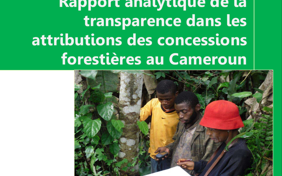 Rapport analytique de latransparence dans lesattributions des concessionsforestières au Cameroun